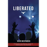 Liberated: Destroying the Spiritual Chains of Pornography and Bondage
