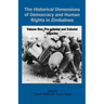 The Historical Dimensions of Democracy and Human Rights in Zimbabwe - Vol. 1