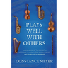 Plays Well with Others: Unsung Heroes of the Orchestra According to a Hollywood Session Violinist and Other Musical Offerings