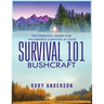 Survival 101 Bushcraft: The Essential Guide for Wilderness Survival 2020