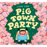 Pig Town Party