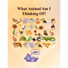 What Animal Am I Thinking Of?: Fun Guessing Activity Game For 2 To 6 Years Olds