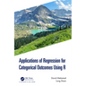 Applications of Regression for Categorical Outcomes Using R