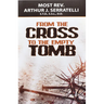 From the Cross to the Empty Tomb