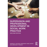 Supervision and Professional Development in Social Work Practice