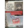 This Arab Life: A Generation's Journey into Silence
