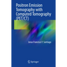 Positron Emission Tomography with Computed Tomography (Pet/Ct)