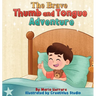 The Brave Thumb and Tongue Adventure: A gentle bedtime story with a loving family guide to help little thumbs rest