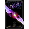 Fragile Beings: The New Protectorate Stories: Volume One