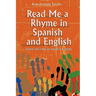 Read Me a Rhyme in Spanish and English/Leame Una Rima En Espanol E Ingles