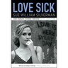 Love Sick: One Woman's Journey Through Sexual Addiction