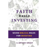 Faith Based Investing: Seven Biblical Rules For Investing