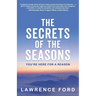 The Secrets of the Seasons: You're Here for a Reason