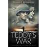 Teddy's War: A WWII Novel