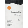 Invisible Exile: The Travel Writing of Displacement