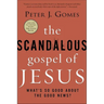 The Scandalous Gospel of Jesus: What's So Good about the Good News?