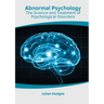 Abnormal Psychology: The Science and Treatment of Psychological Disorders