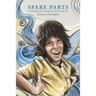 Spare Parts: A Rollicking Ride through the Late 60s and 70s