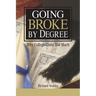 Going Broke by Degree: Why College Costs Too Much
