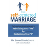 The Self-Centered Marriage: The Revolutionary Screamfree Approach to Rebuilding Your We by Reclaiming Youri