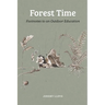 Forest Time: Footnotes to an Outdoor Education