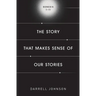 The Story That Makes Sense Of Our Stories: Genesis 1-11