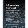 Information Retrieval: Advanced Topics and Techniques