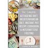 Ketogenic Diet, Mediterranean Diet Cookbook, Instant Pot Recipe Book, Intermittent Fasting: Ketogenic Recipe Book Mediterranean Cookbook Instant Pot C