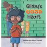 Gilroy's Good Heart: A Children's Book About Kindness, Self-Care, and Managing Anxiety