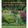 The Contemporary Cottage Garden: Climate-Friendly, Mindful Methods for Growing Flowers and Food