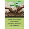 Preparing Students to Engage in Equitable Community Partnerships: A Handbook