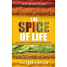 The Spice of Life: Herbs and Spices for Heritage, Health, Healing and Home