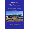 (Most of) The Answers: A Guide to the Journey with ALS