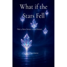 What if the stars fell