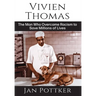 Vivien Thomas: The Man Who Overcame Racism to Save Millions of Lives