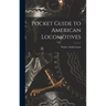 Pocket Guide to American Locomotives