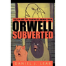 Orwell Subverted: The CIA and the Filming of Animal Farm