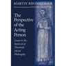 The Perspective of the Acting Person: Essays in the Renewal of Thomistic Moral Philosophy