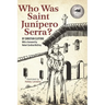 Who Was Saint Junipero Serra?