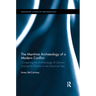 The Maritime Archaeology of a Modern Conflict: Comparing the Archaeology of German Submarine Wrecks to the Historical Text