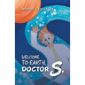 Welcome to Earth, Doctor S.