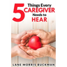 5 Things Every Caregiver Needs to Hear