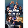 Black Metal Dad: A Journey Into the Dark Underbelly of Parenthood