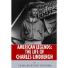 American Legends: The Life of Charles Lindbergh