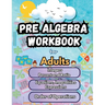 Summer Math Pre Algebra Workbook for Adults Bridge Building Activities: Essential Skills Practice Worksheets