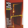 Why Do They Kill?: Men Who Murder Their Intimate Partners