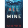 All Mine (A Nicky Lyons FBI Suspense Thriller-Book 1)