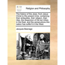 The history of the Jews, from Jesus Christ to the present time: containing their antiquities, their religion, their rites, the dispersion of the ten t