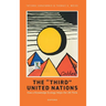 The 'Third' United Nations: How a Knowledge Ecology Helps the Un Think