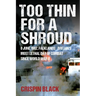 Too Thin for a Shroud: 8 June 1982, Falklands: Britain's Most Lethal Day of Combat Since World War II